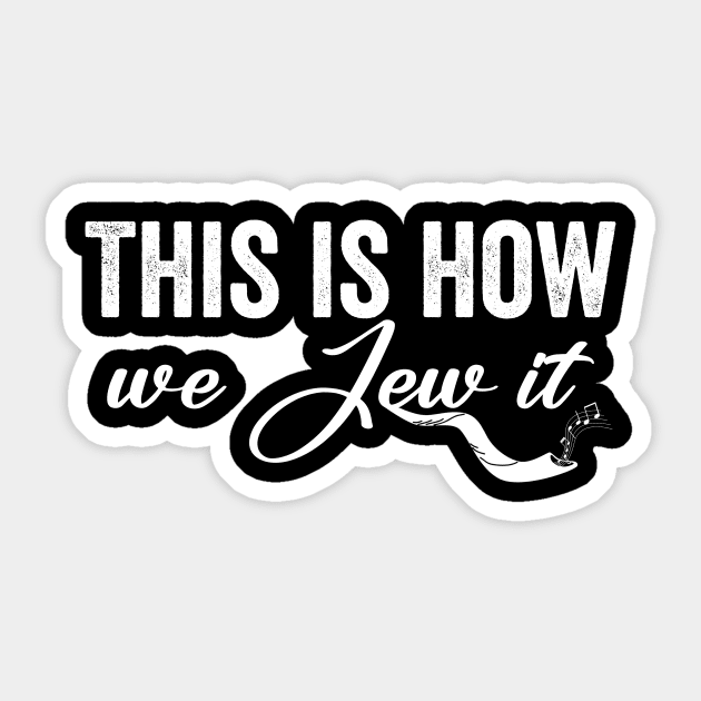 This is how we Jew it Sticker by Horisondesignz